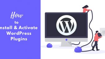 How to Install and Activate WordPress Plugins? A Helpful Illustrated Guide 2021
