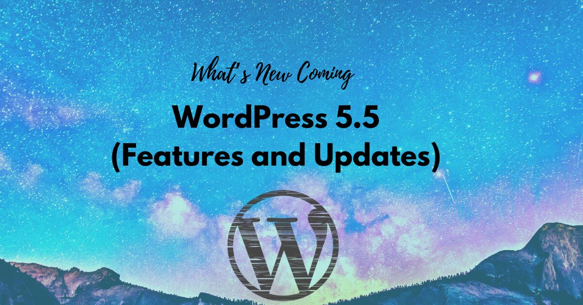You are currently viewing What’s New Coming in WordPress 5.5 (Features and Updates)